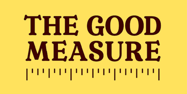 The Good Measure